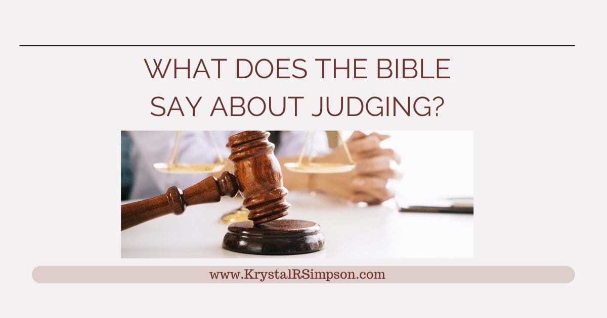 What Does The Bible Say About Judging? Krystal R Simpson